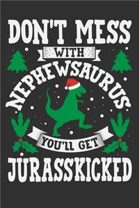 Don't Mess With Nephewsaurus You'll Get Jurasskicked