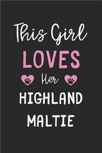 This Girl Loves Her Highland Maltie