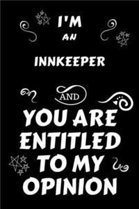 I'm An Innkeeper And You Are Entitled To My Opinion