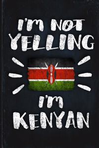 I'm Not Yelling I'm Kenyan