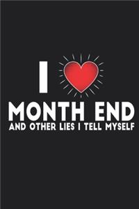 I Love Month End And Other Lies I Tell Myself Notebook