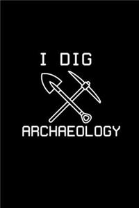 I dig Archaeology