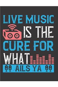 Live Music is The Cure for What Ails Ya