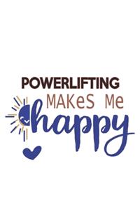 Powerlifting Makes Me Happy Powerlifting Lovers Powerlifting OBSESSION Notebook A beautiful