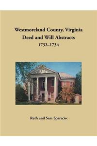 Westmoreland County, Virginia Deed and Will Abstracts, 1732-1734