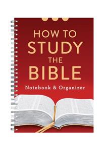 How to Study the Bible Notebook and Organizer