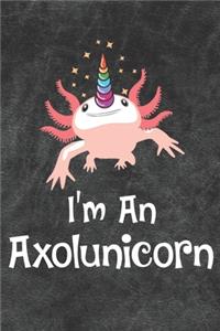 I'm An Axolunicorn Notebook Journal
