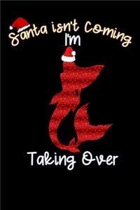 Santa isn't Coming i m taking over