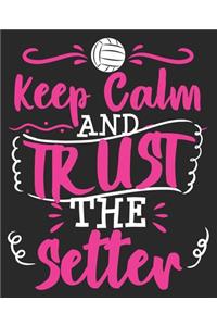 Keep Calm And Trust The Setter