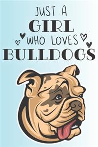 Just A Girl Who Loves Bulldogs