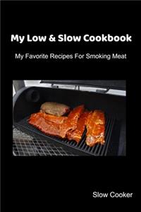 My Low & Slow Cookbook