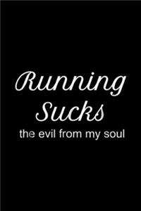 Running Sucks the evil from my soul