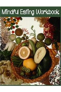 Mindful Eating Workbook