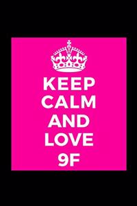 Keep Calm and Love 9F