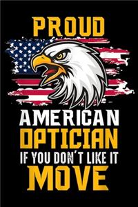 Proud American Optician if you don't like it move