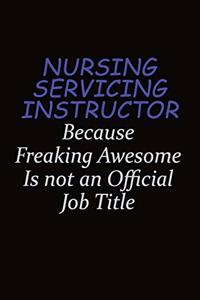 Nursing servicing instructor Because Freaking Awesome Is Not An Official Job Title