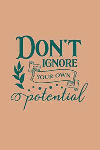 Don't Ignore Your Own Potential