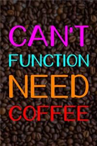 Can't Function Need Coffee
