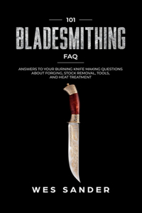 101 Bladesmithing FAQ