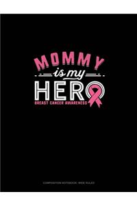 Mommy Is My Hero Breast Cancer Awareness