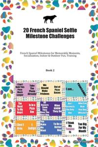 20 French Spaniel Selfie Milestone Challenges
