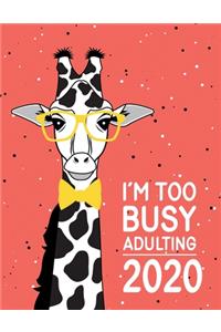 I'm Too Busy Adulting 2020