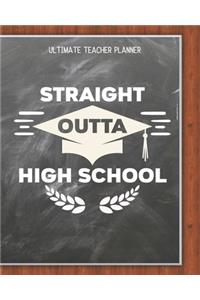 Straight Outta High School - Ultimate Teacher Planner