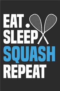 Eat Sleep Squash Repeat