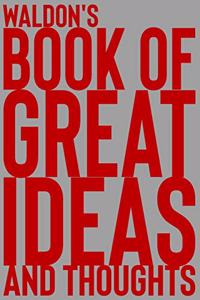 Waldon's Book of Great Ideas and Thoughts