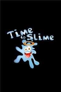 Time to slime