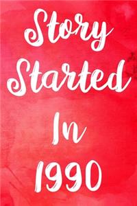 Story Started In 1990