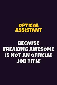 Optical Assistant, Because Freaking Awesome Is Not An Official Job Title