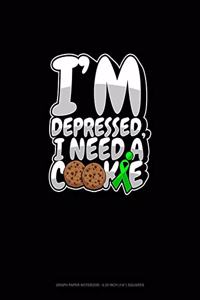 I'm Depressed, I Need A Cookie