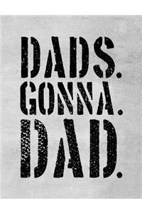 Dads. Gonna. Dad.