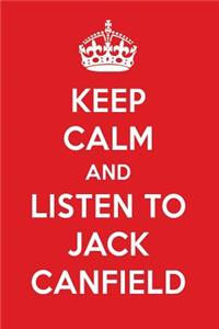 Keep Calm and Listen to Jack Canfield: Jack Canfield Designer Notebook