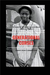 Generational Curses: 70 Years of Destruction of a Black American Family