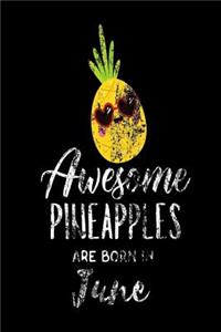 Awesome Pineapples Are Born In June