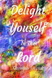 Delight Yourself in the Lord Christian Journal