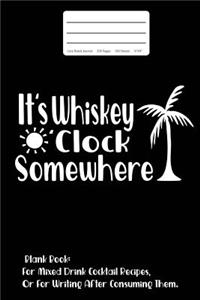 It's Whiskey O'Clock Somewhere