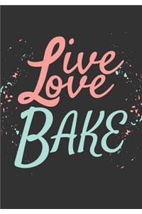 Live Love Bake: Blank Recipe Journal