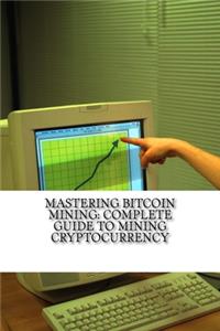 Mastering Bitcoin Mining
