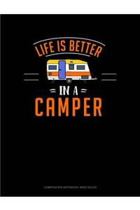Life Is Better in a Camper