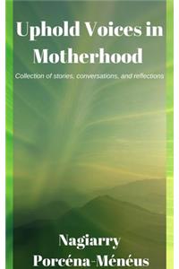 Uphold Voices in Motherhood