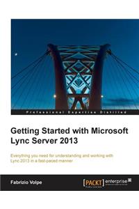 Getting Started with Microsoft Lync Server 2013