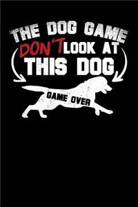 The Dog Game Don't Look at This Dog