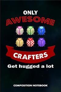 Only Awesome Crafters Get Hugged a Lot