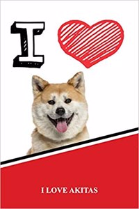 I Love Akitas