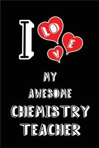 I Love My Awesome Chemistry Teacher