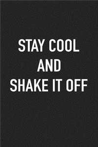 Stay Cool and Shake It Off