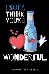 I Soda Think You're Wonderful